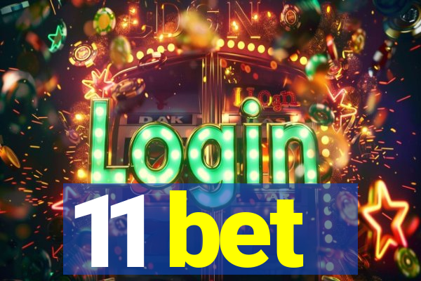 11 bet